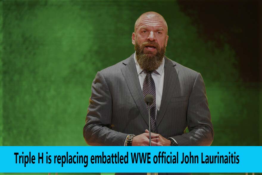 Triple H is replacing embattled WWE official John Laurinaitis